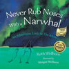 Never Rub Noses With a Narwhal: An Alliterative Look At The Arctic - Paperback