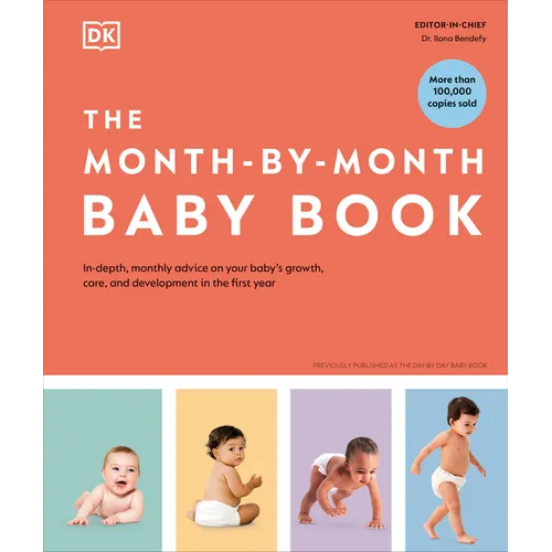The Month-By-Month Baby Book: In-Depth, Monthly Advice on Your Baby's Growth, Care, and Development in the First Year - Hardcover