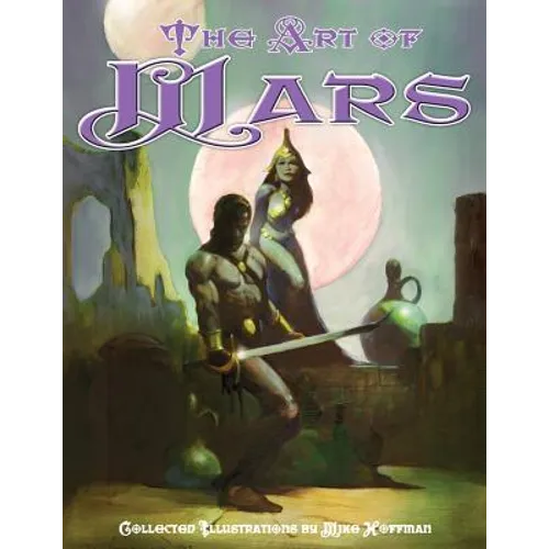 Art of Mars: Edgar Rice Burroughs illustrated by Mike Hoffman - Paperback