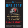 The Heritage: Black Athletes, a Divided America, and the Politics of Patriotism - Paperback