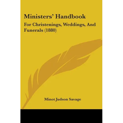 Ministers' Handbook: For Christenings, Weddings, and Funerals (1880) - Paperback