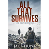 All That Survives: A Post-Apocalyptic EMP Survival Thriller - Paperback