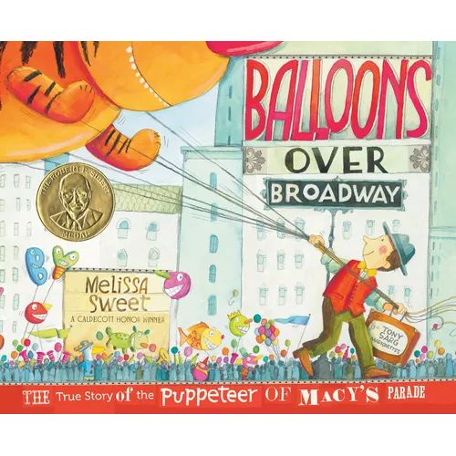 Balloons Over Broadway: The True Story of the Puppeteer of Macy's Parade - Hardcover