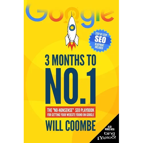 3 Months to No.1: The "No-Nonsense" SEO Playbook for Getting Your Website Found on Google - Paperback