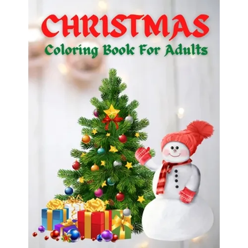 Christmas Coloring Book For Adults: New and Expanded Editions, 100 Unique Designs, Ornaments, Christmas Trees, Wreaths, and More! - Paperback