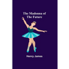 The Madonna of the Future - Paperback
