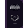 A Review Of The World Resources Of Mesopelagic Fish Fao Fisheries Technical Paper No 193 - Hardcover