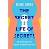 The Secret Life of Secrets: How Our Inner Worlds Shape Well-Being, Relationships, and Who We Are - Hardcover