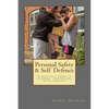 Personal Safety & Self Defence: A practical guide to avoiding and dealing with conflict - Paperback