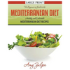 The Beginner's Guide to the Mediterranean Diet: Healthy and Delectable Mediterranean Diet Recipes - Paperback