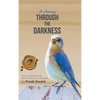 A Journey Through the Darkness: A Story of Grief Recovery After the Death of My Daughter - Hardcover