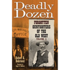 Deadly Dozen: Forgotten Gunfighters of the Old West, Vol. 3 Volume 3 - Hardcover