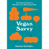Vegan Savvy: The Expert's Guide to Nutrition on a Plant-Based Diet - Paperback