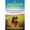 An Awakening Walk: 500 Miles to Self-Love and Acceptance on the Camino de Santiago - Paperback