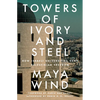 Towers of Ivory and Steel: How Israeli Universities Deny Palestinian Freedom - Paperback