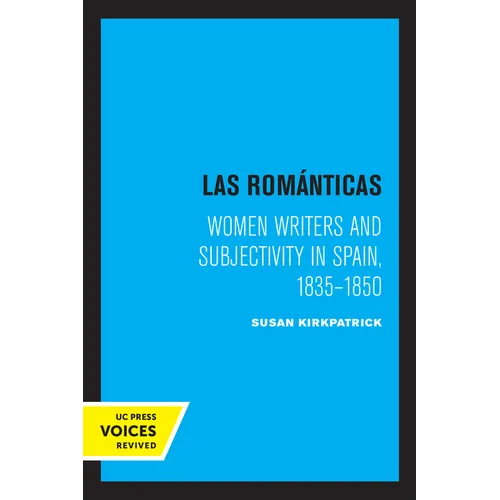 Las Romanticas: Women Writers and Subjectivity in Spain, 1835-1850 - Paperback