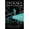Spooky North Carolina: Tales of Hauntings, Strange Happenings, and Other Local Lore - Paperback