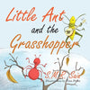 Little Ant and the Grasshopper: If You Choose a Job You Love, You Will Never Have to Work a Day in Your Life - Paperback
