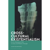 Cross-Cultural Existentialism: On the Meaning of Life in Asian and Western Thought - Paperback