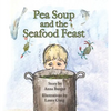 Pea Soup and the Seafood Feast - Hardcover
