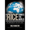 When Rice Shakes the World: The Importance of the First Grain to World Economic & Political Stability - Paperback