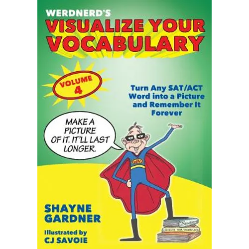Visualize Your Vocabulary: Turn Any SAT/ACT Word into a Picture and Remember It Forever - Paperback