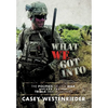 What We Got Into: The Politics of Our War and the Trials That Followed - Hardcover