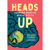 Heads Up: Changing Minds on Mental Health - Paperback