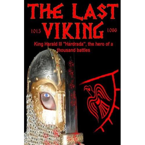 The Last Viking: King Harald III "Hardrada", the hero of a thousand battles - Paperback