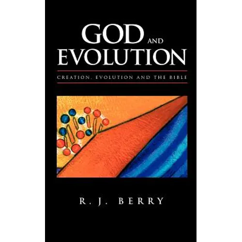 God and Evolution: Creation, Evolution and the Bible - Paperback