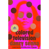 Colored Television (a GMA Book Club Pick) - Hardcover