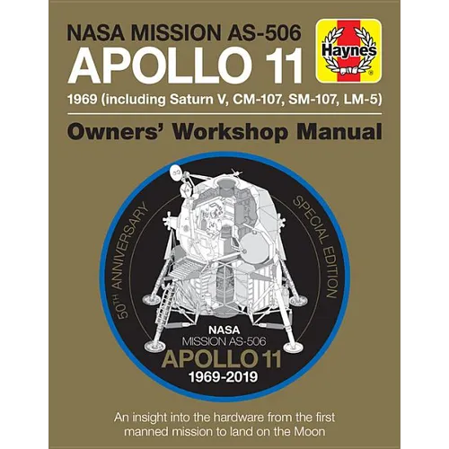 NASA Mission As-506 Apollo 11 1969 (Including Saturn V, CM-107, Sm-107, LM-5): 50th Anniversary Special Edition - An Insight Into the Hardware from th - Hardcover