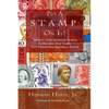 Put A Stamp On It!: Seventy-Seven Sparkling Stories Showcasing How Stamps Have Intercepted Historical Events - Paperback