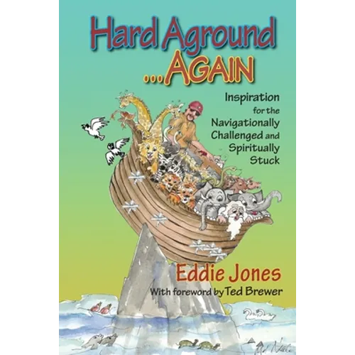 Hard Aground . . . Again: Inspirational Humor for the Navigationally Challenged and Spiritually Stuck - Paperback