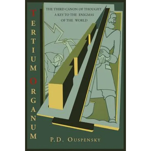 Tertium Organum: The Third Canon of Thought: A Key to the Enigmas of the World - Paperback
