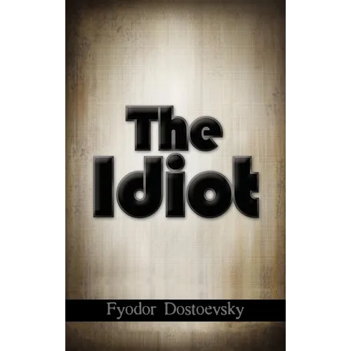 The Idiot - Hardcover