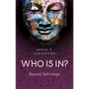 Who Is In?: Beyond Self-Image - Paperback