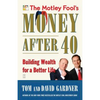 The Motley Fool's Money After 40: Building Wealth for a Better Life - Paperback