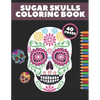 Sugar Skulls Coloring Book: Day Of The Dead Stress Relieving Skull Designs For Adults Relaxation Gift - Paperback