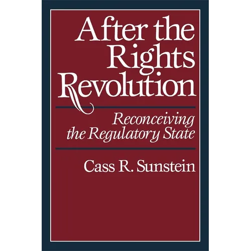 After the Rights Revolution: Reconceiving the Regulatory State - Paperback