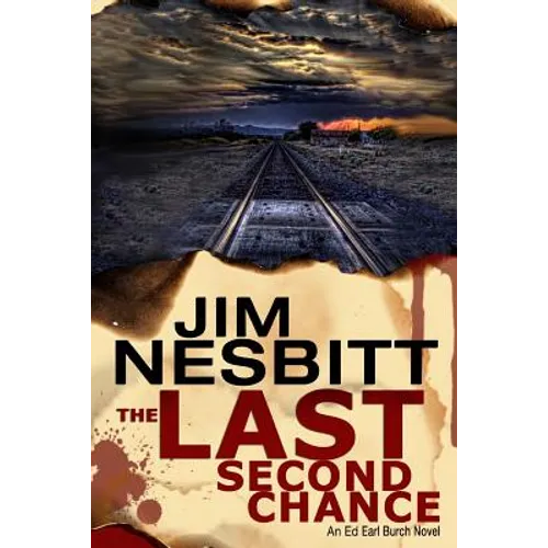 The Last Second Chance: An Ed Earl Burch Novel - Paperback