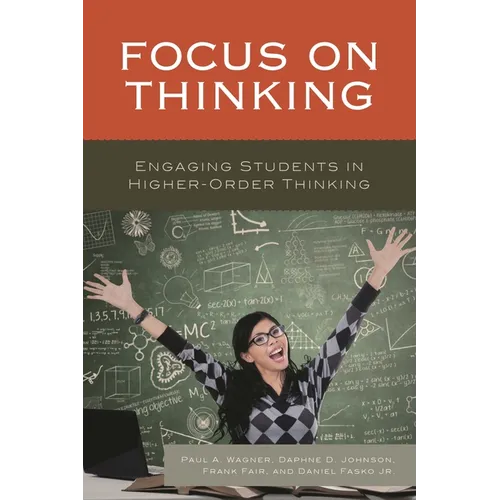 Focus on Thinking: Engaging Educators in Higher-Order Thinking - Paperback
