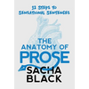 The Anatomy of Prose: 12 Steps to Sensational Sentences - Hardcover