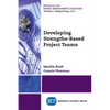 Developing Strengths-Based Project Teams - Paperback