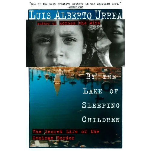 By the Lake of Sleeping Children: The Secret Life of the Mexican Border - Paperback