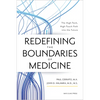 Redefining the Boundaries of Medicine: The High-Tech, High-Touch Path Into the Future - Hardcover