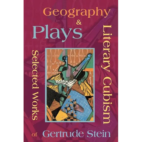 Literary Cubism - Geography & Plays - Selected Works of Gertrude Stein - Paperback