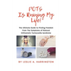 POTS Is Ruining My Life!: The Ultimate Guide to Finding Freedom From The Symptoms of Postural Orthostatic Tachycardia Syndrome - Paperback