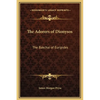 The Adorers of Dionysos: The Bakchai of Euripides - Hardcover