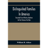 Distinguished Families In America, Descended From Wilhelmus Beekman And Jan Thomasse Van Dyke - Paperback